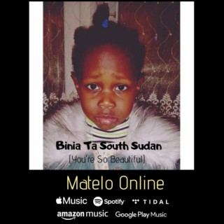 Metelo Online _Binia Ta South Sudan (You're So Beautifu)