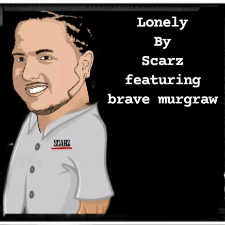 Lonely ft. Brave Murgraw | Boomplay Music
