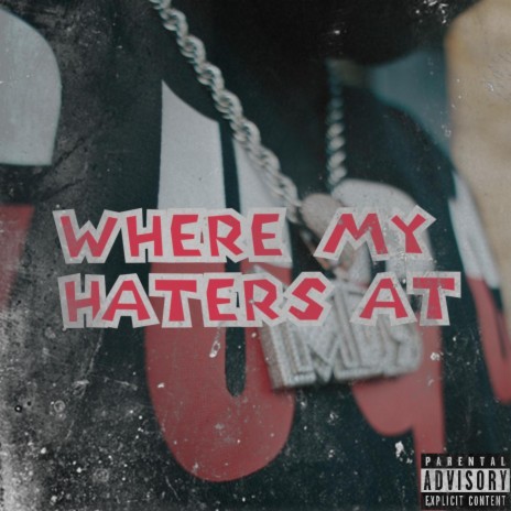 Where My Haters At | Boomplay Music