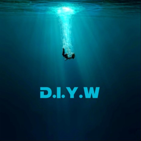 D.I.Y.W ft. BlacBoy | Boomplay Music