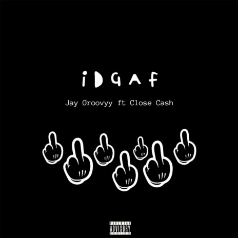 IDGAF ft. Close Cash | Boomplay Music