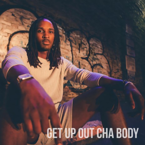 Get Up Out Cha Body | Boomplay Music