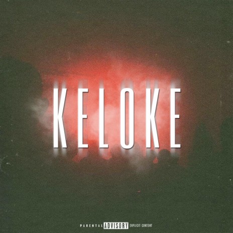 KELOKE ft. Bray & MCDG | Boomplay Music