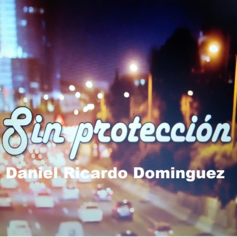 Sin protección | Boomplay Music