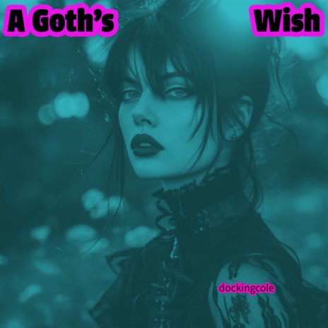 A Goth's Wish | Boomplay Music
