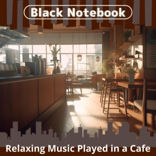 Relaxing Music Played in a Cafe