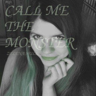 CALL ME THE MONSTER