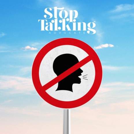 Stop Talking | Boomplay Music