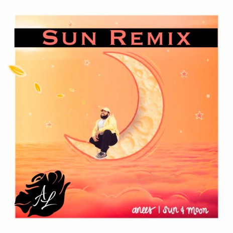 Sun & Moon (Sun Remix) ft. Anees | Boomplay Music