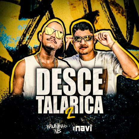 Desce Talarica 2 ft. Bruninho nb | Boomplay Music