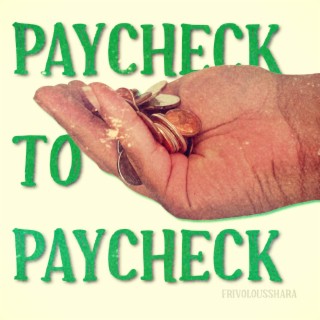 Paycheck to Paycheck lyrics | Boomplay Music