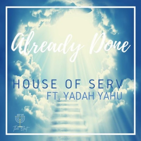 Already Done (feat. Yadah Yahu, LahiYah Serv, Naava Chavi & TY-Serv)