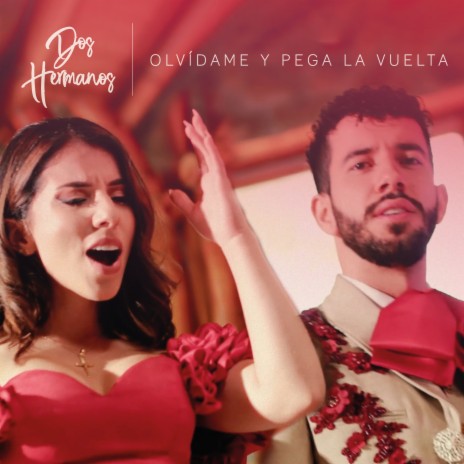 Olvídame y pega la vuelta | Boomplay Music