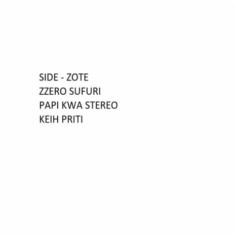 SIDE ZOTE (HALISI HIPHOP) ft. PAPIKWASTEREO & KEIHPRITI