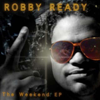 Robby Ready/ The Weekend EP