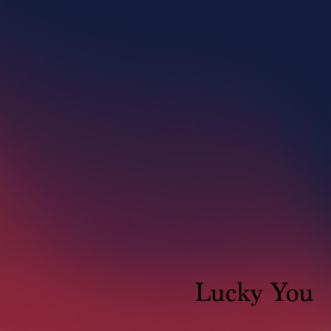 Lucky You | Boomplay Music