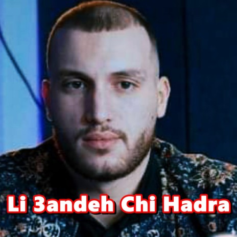 Li 3andeh Chi Hadra | Boomplay Music