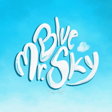 Mr. Blue Sky | Boomplay Music