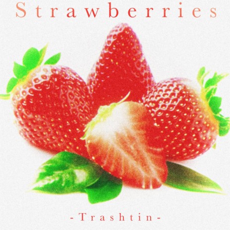 Strawberries | Boomplay Music