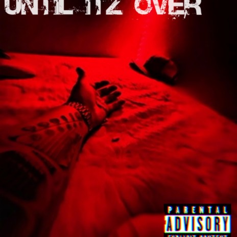 Until Itz Over | Boomplay Music