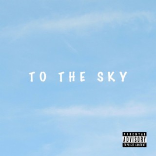 To The Sky