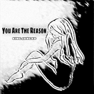 You Are The Reason