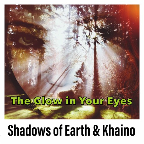 The Glow in Your Eyes ft. Khaino | Boomplay Music