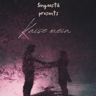 Kaise mein (untold story)