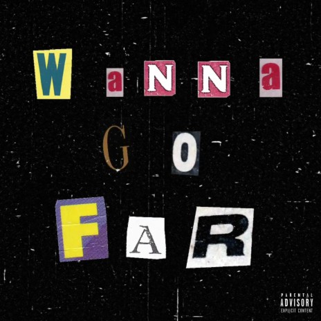 Wanna Go Far | Boomplay Music