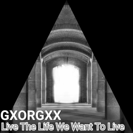 Live The Life We Want To Live | Boomplay Music