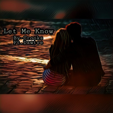 Let Me Know ft. Dawtee | Boomplay Music