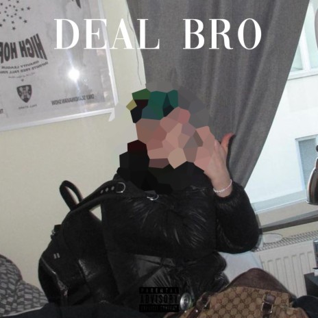 Deal bro