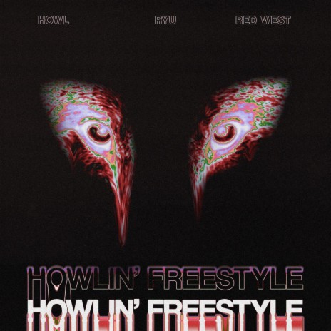 HOWLIN' FREESTYLE ft. RYU & Red West