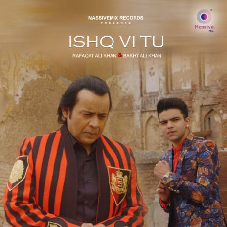 Ishq Vi Tu ft. Bakht Ali Khan | Boomplay Music