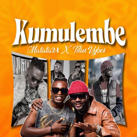Kumulembe ft. Matata24 | Boomplay Music