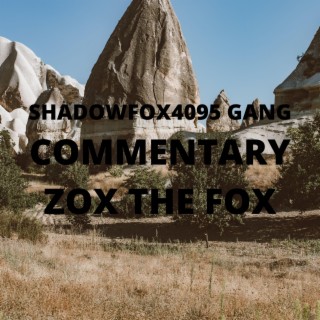 SHADOWFOX4095 GANG (Commentary Version)