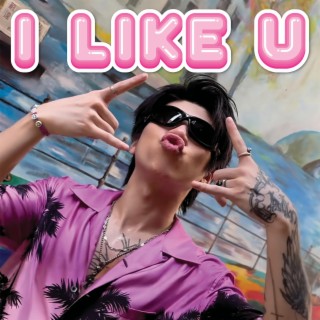 I LIKE U lyrics | Boomplay Music