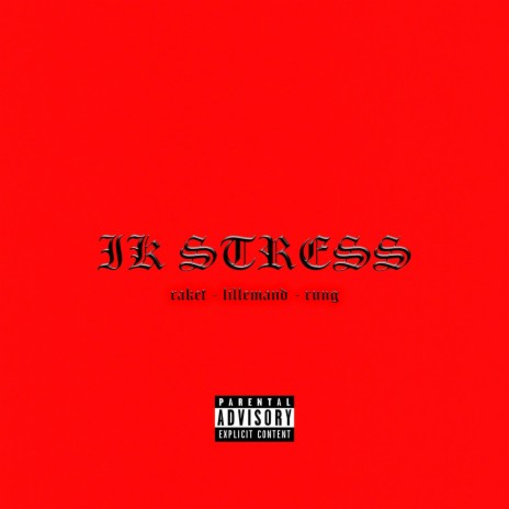 IK STRESS (feat. RUNG & Lillemand)