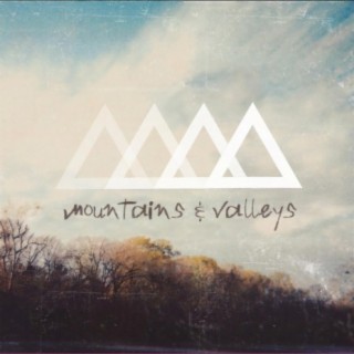 Mountains & Valleys