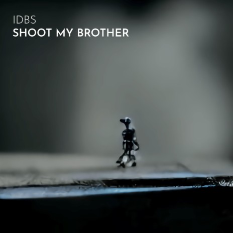 Shoot My Brother | Boomplay Music