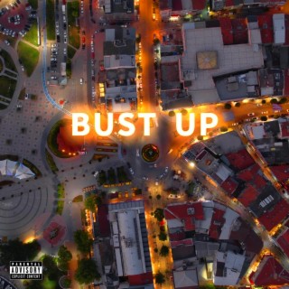 Bust up lyrics | Boomplay Music