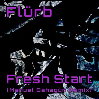 Fresh Start (Manuel Sahagún Remix)