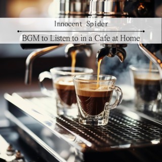 Bgm to Listen to in a Cafe at Home