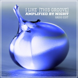 I Like (This Groove) (Radio Edit)