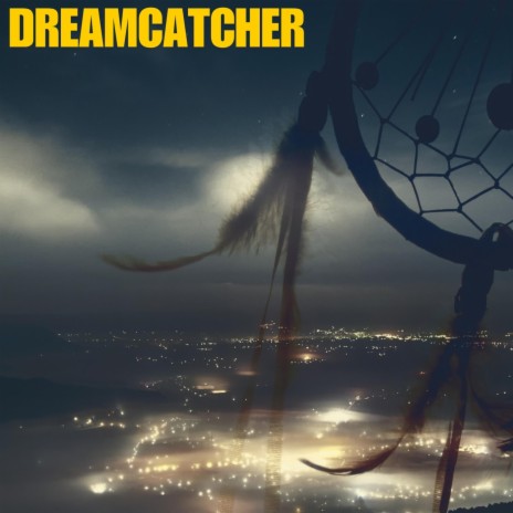 Dreamcatcher | Boomplay Music