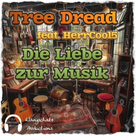 Die Liebe zur Musik ft. Tree Dread & HerrCool5 | Boomplay Music