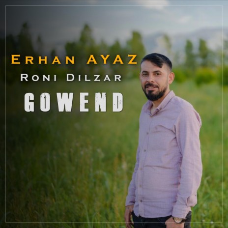 Erhan Ayaz Roni Dılzar ft. Gowend Halay | Boomplay Music