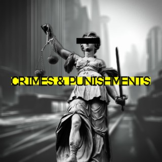 CRIMES & PUNISHMENTS