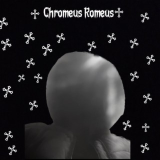 CHROMEUS ROMEUS