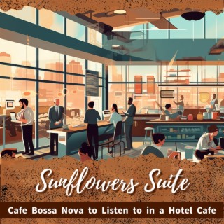 Cafe Bossa Nova to Listen to in a Hotel Cafe